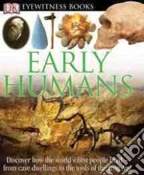 Early Humans libro in lingua di Dorling Kindersley Inc. (COR)