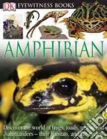 Dk Eyewitness Amphibian libro in lingua di Clarke Barry, Brightling Geoff (PHT), Greenaway Frank (PHT)