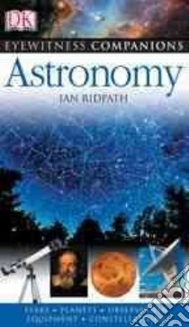 Dk Eyewitness Astronomy libro in lingua di Ridpath Ian