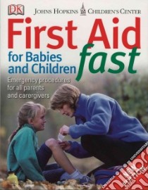 First Aid for Babies & Children Fast libro in lingua di Walker Allen R. M.D. (EDT)