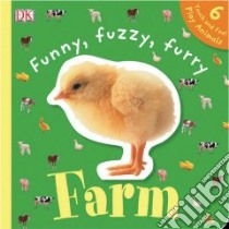 Funny, Fuzzy, Furry Farm libro in lingua di Sirett Dawn