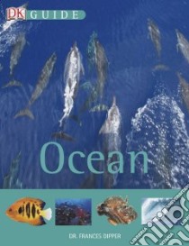 DK Guide to the Ocean libro in lingua di Dipper Frances
