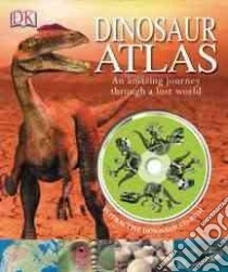 Dinosaur Atlas libro in lingua di Malam John, Woodward John, Benton Michael (CON)