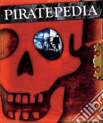 Piratepedia libro in lingua di Dorling Kindersley Inc.