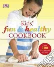 Kids Fun & Healthy Cookbook libro in lingua di Graimes Nicola