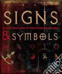 Signs & Symbols libro in lingua di Dorling Kindersley Inc. (COR), Bruce-Mitford Miranda (CON)