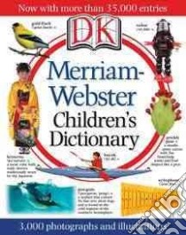 Merriam-Webster Children's Dictionary libro in lingua di Dorling Kindersley Inc. (COR)