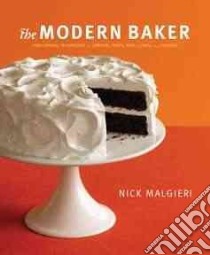 The Modern Baker libro in lingua di Malgieri Nick, Schiller Charles (PHT)