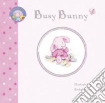 Busy Bunny libro in lingua di Baines Rachel (ILT)