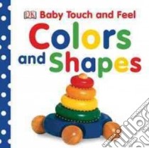 Colors and Shapes libro in lingua di Dorling Kindersley Inc. (COR)