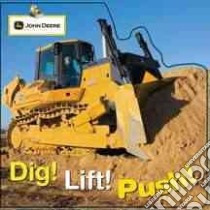 Dig! Lift! Push! libro in lingua di Parachute Press (COR)