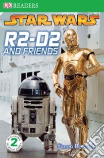 R2-D2 and Friends libro in lingua di Beecroft Simon