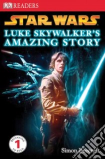 Luke Skywalker's Amazing Story libro in lingua di Beecroft Simon