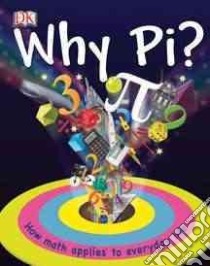 Why Pi? libro in lingua di Ball Johnny