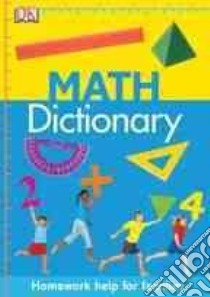 Math Dictionary libro in lingua di Dorling Kindersley Inc. (COR)