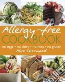 Allergy-Free Cookbook libro in lingua di Sherwood Alice