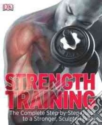 Strength Training libro in lingua di Dorling Kindersley Inc. (COR)