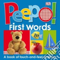 Peepo! First Words libro in lingua di Dorling Kindersley Inc. (COR)