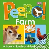 Peepo! Farm libro in lingua di Dorling Kindersley Inc. (COR)