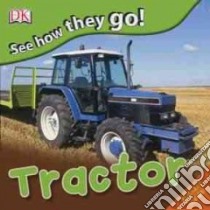See How They Go Tractor libro in lingua di Gardner Charlie (EDT)