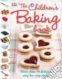 The Children's Baking Book libro in lingua di Smart Denise, Shooter Howard (PHT)