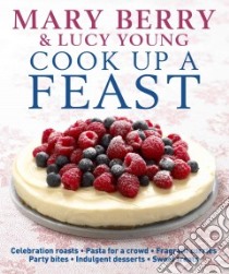 Cook Up a Feast libro in lingua di Berry Mary, Young Lucy