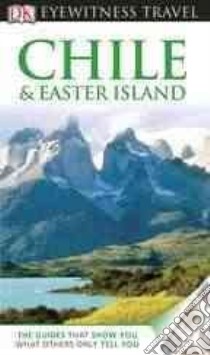 Dk Eyewitness Travel Guide Chile & Easter Island libro in lingua di Dorling Kindersley Inc. (COR)