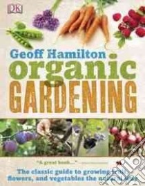 Organic Gardening libro in lingua di Hamilton Geoff