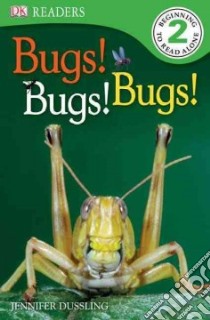 Bugs! Bugs! Bugs! libro in lingua di Dussling Jennifer