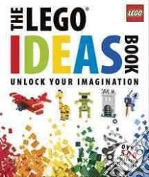 The LEGO Ideas Book libro in lingua di Lipkowitz Daniel