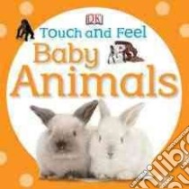 Baby Animals libro in lingua di Dorling Kindersley Inc. (COR)
