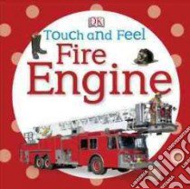 Fire Engine libro in lingua di Dorling Kindersley Inc. (COR)
