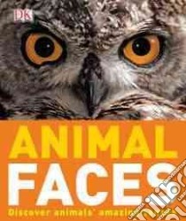Animal Face Book libro in lingua di Dorling Kindersley Inc. (COR)