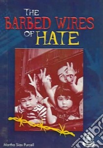Barbed Wires of Hate libro in lingua di Purcell Martha Sias, Roe Jason (ILT)