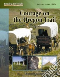 Courage On The Oregon Trail libro in lingua di Francis Dorothy Brenner