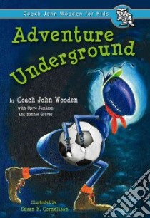 Adventure Underground libro in lingua di Wooden John, Jamison Steve, Harper Peanut Louie, Cornelison Susan F. (ILT)