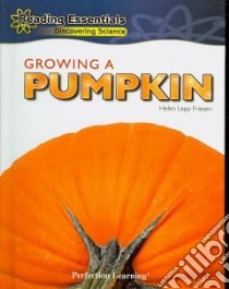 Growing a Pumpkin libro in lingua di Friesen Helen Lepp