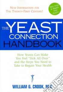 The Yeast Connection Handbook libro in lingua di Crook William G.