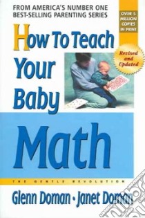 How To Teach Your Baby Math libro in lingua di Doman Glenn, Doman Janet