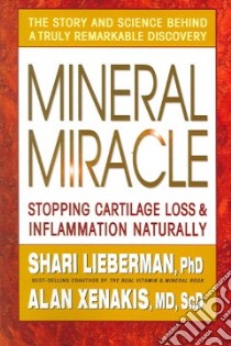 Mineral Miracle libro in lingua di Lieberman Shari, Xenakis Alan P. M.D.
