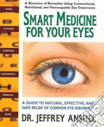 Smart Medicine for Your Eyes libro in lingua di Anshel Jeffrey