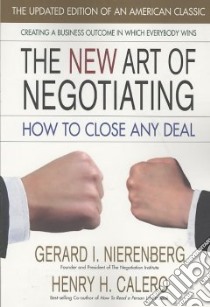 The New Art of Negotiating libro in lingua di Nierenberg Gerard I., Calero Henry H.