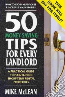 50 Money-saving Tips for Every Landlord libro in lingua di Mclean Mike