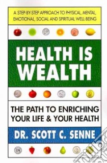 Health Is Wealth libro in lingua di Senne Scott C.