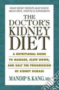 The Doctor's Kidney Diet libro in lingua di Kang Mandip S. M.D.