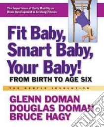 Fit Baby, Smart Baby, Your Baby! libro in lingua di Doman Glenn J., Doman Douglas, Hagy Bruce