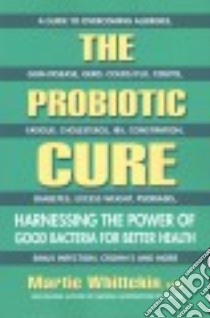 The Probiotic Cure libro in lingua di Whittekin Martie