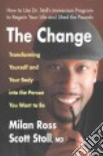 The Change libro in lingua di Ross Milan, Stoll Scott M.D.