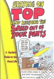 Staying on Top and Keeping the Sand Out of Your Pants libro in lingua di Miller Scott D., Hubble Mark A., Houdeshell Seth
