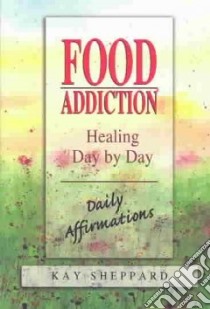 Food Addiction libro in lingua di Sheppard Kay
